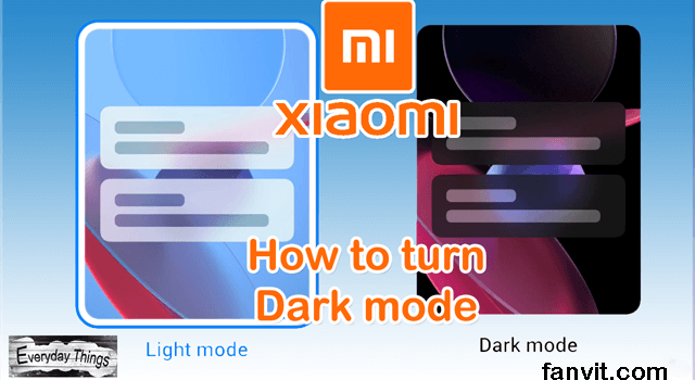 How to turn on or off Dark mode Xiaomi Phone