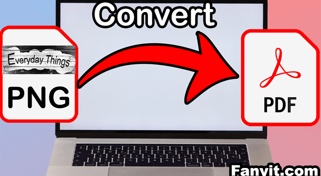 How to Convert PNG to PDF: A Step-by-Step Tutorial